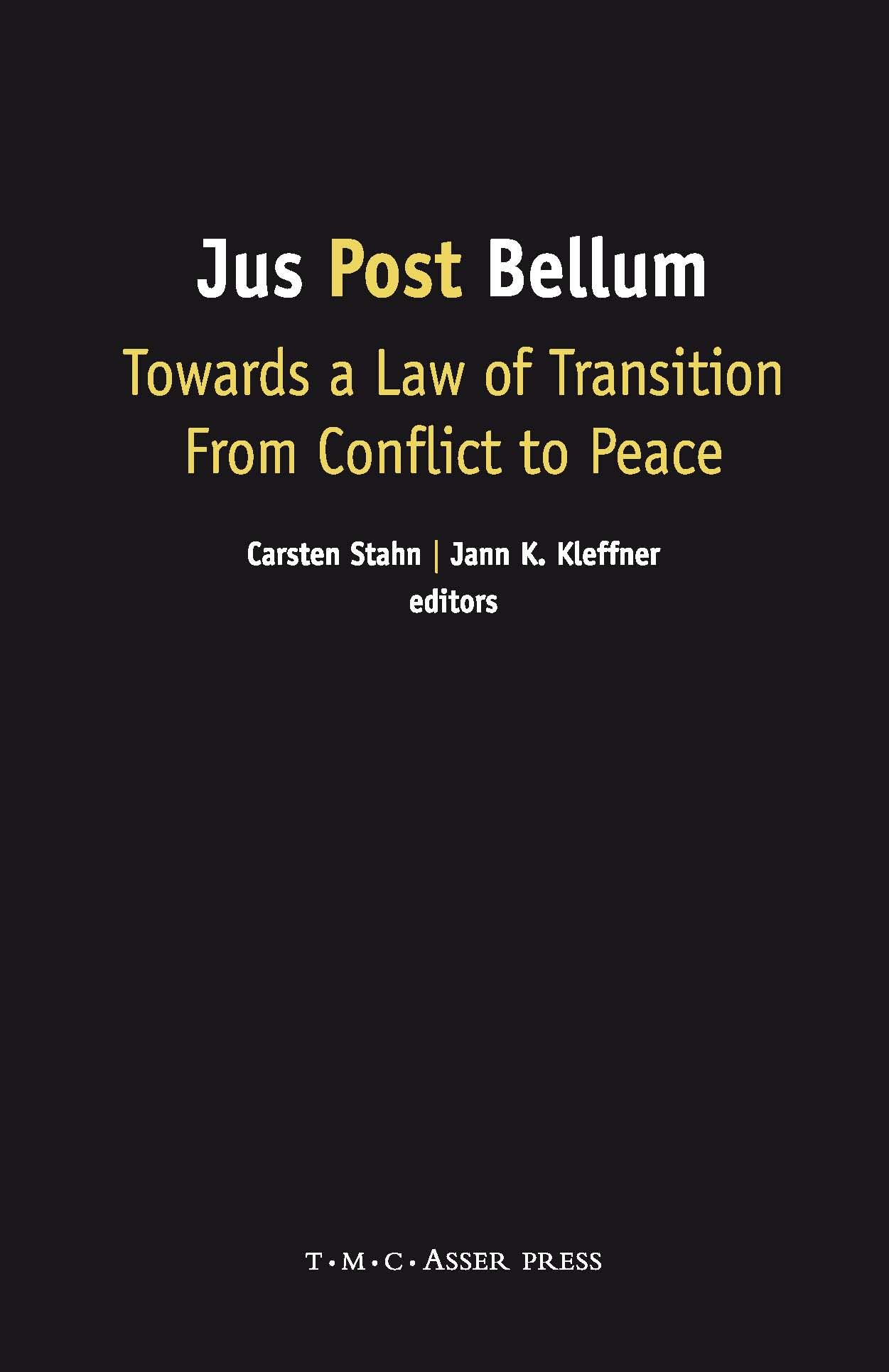 Jus Post Bellum - Towards a Law of Transition From Conflict to Peace